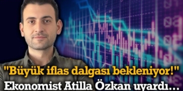 buyuk-iflas-dalgasi-bekleniyor-ekonomist-atilla-ozkan-uyardi-UNjHY7O5.jpg